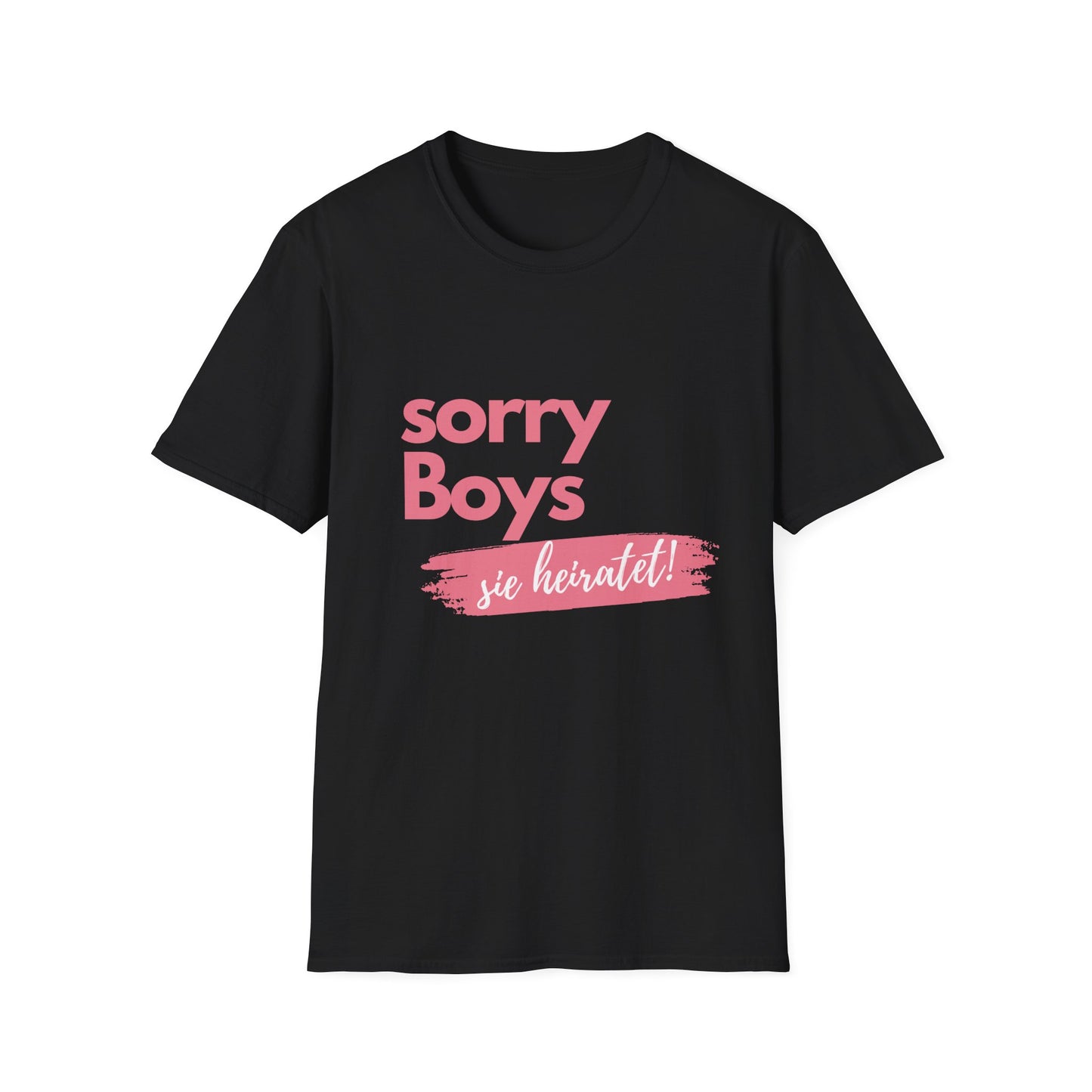 JGA Shirt Unisex Sorry Boys sie heiratet - für die Freundinnen / Freunde